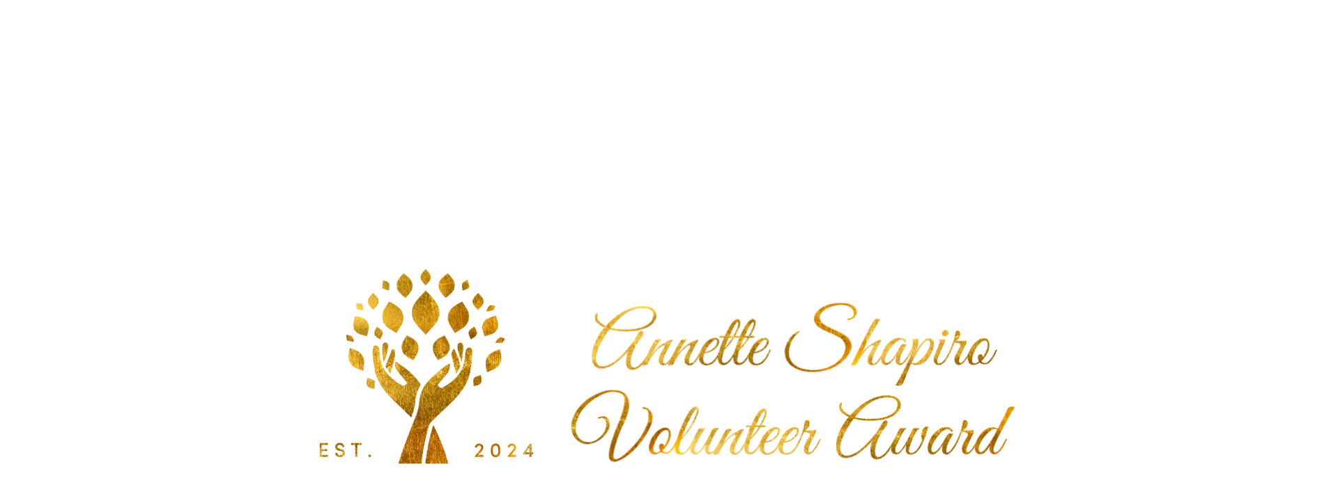 Gold tree logo with raised hands, text reads “Connecting a Caring Community” above “Annette Shapiro Volunteer Award, Est. 2024” on a light background.