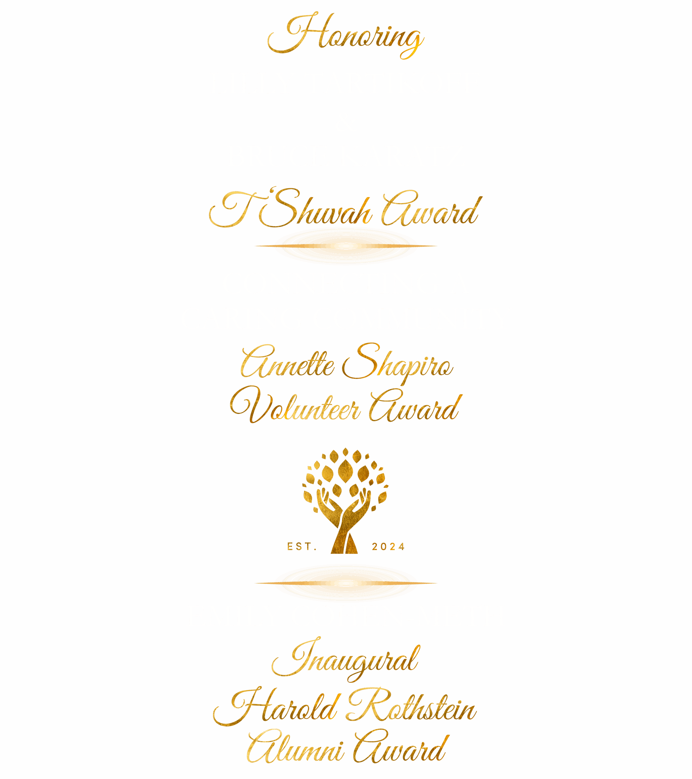 White background with gold and light gray text listing awards and honorees, including "T’Shuvah Award" and "Annette Shapiro Volunteer Award," with a gold tree logo and "EST. 2024" at the center.