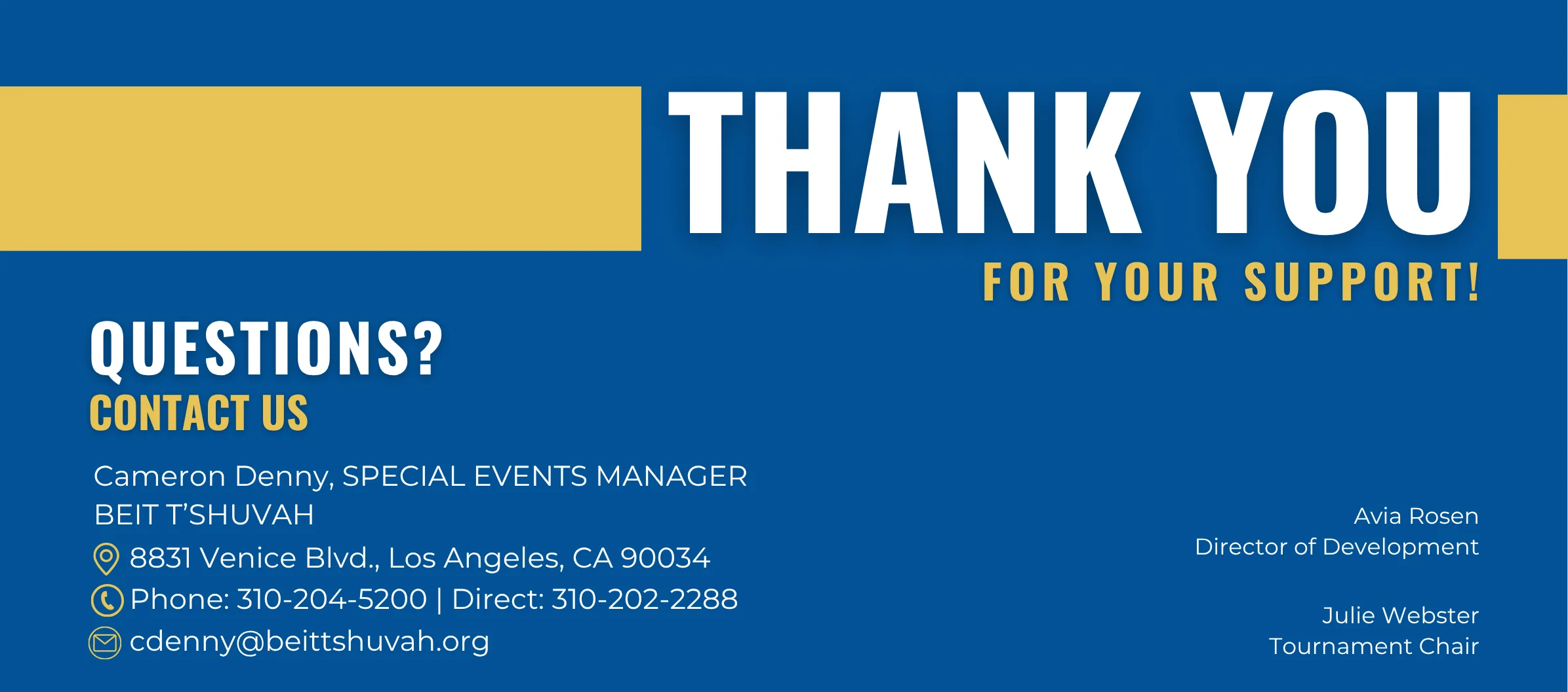 A blue and gold thank you graphic with bold "THANK YOU FOR YOUR SUPPORT!" text, contact info for Cameron Denny at Beit T’Shuvah (BTS), and names Avia Rosen (Director of Development) and Julie Webster (Open Golf Tournament Chair).