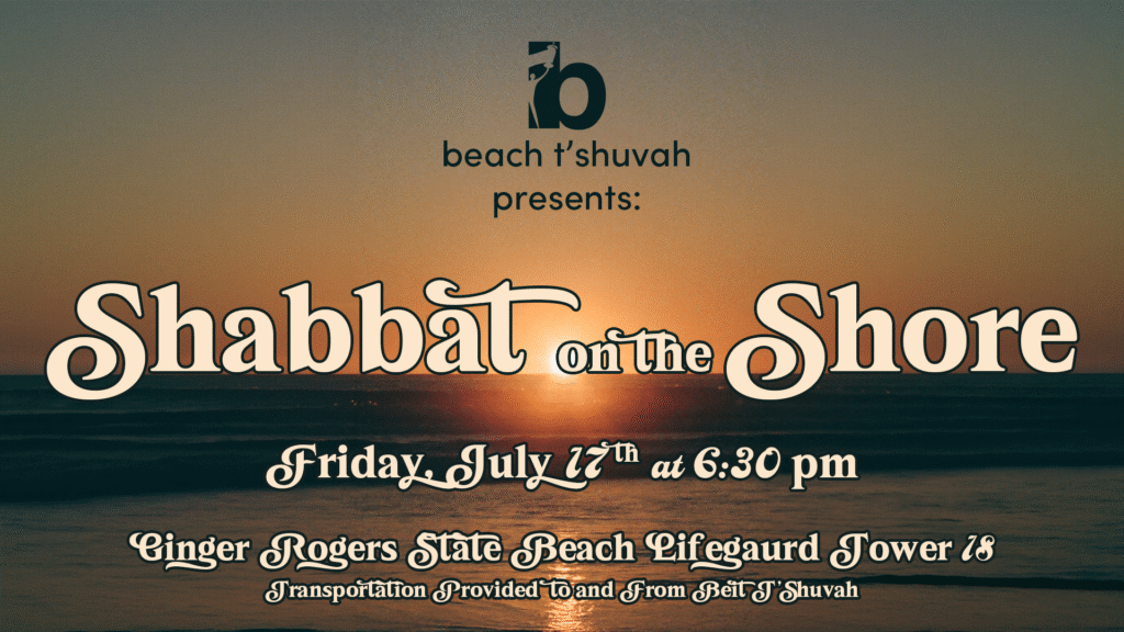 Promotional image for "Shabbat on the Shore" by beach t’shuvah, featuring sunset over the ocean. Event is Friday, July 12th, 6:30 pm at Ginger Rogers State Beach Lifeguard Tower 18. Transportation provided.