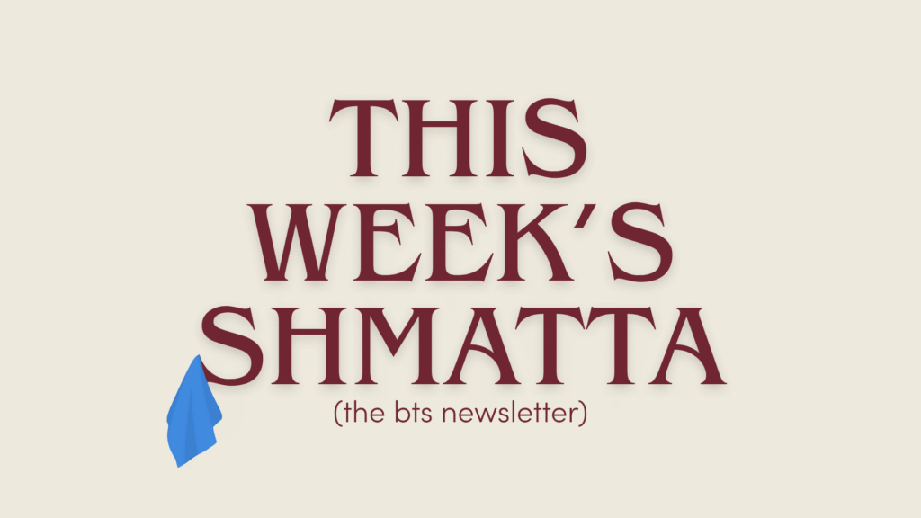 Text reads “THIS WEEK’S SHMATTA (the bts newsletter)” in large maroon letters on a cream background, with a small blue cloth illustration in the lower left. Alongside this, the newsletter highlights upcoming Events and Programs designed to keep the community engaged and informed.